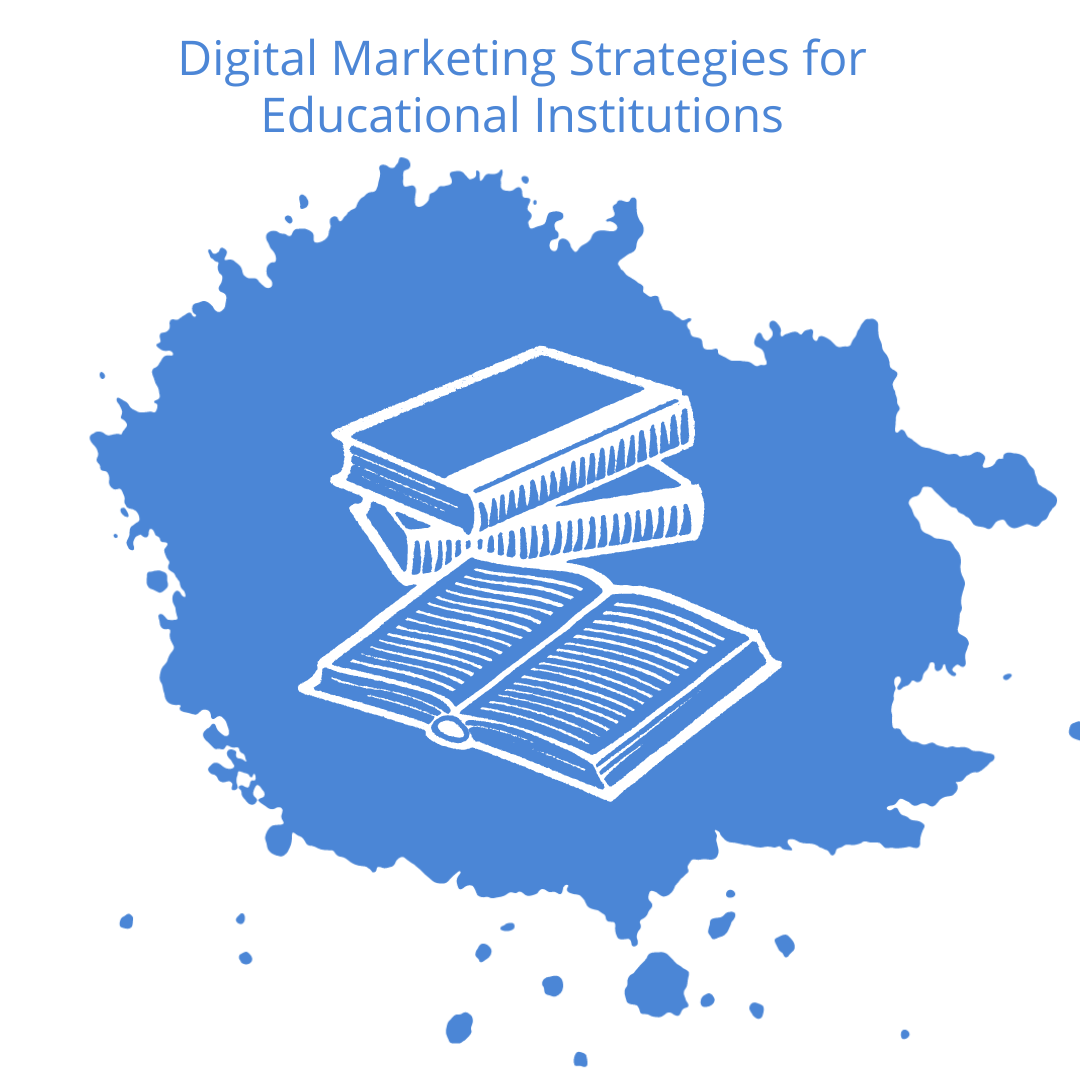 Digital Marketing Strategies for Educational Institutions